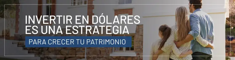 Invertir en dólares una estrategia para crecer tu patrimonio