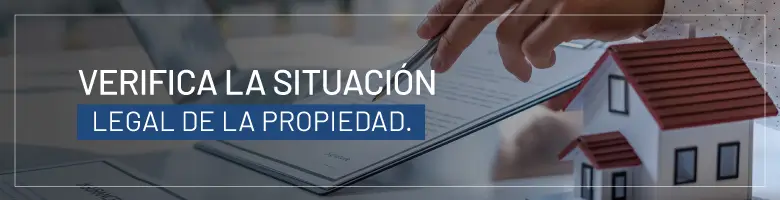 Verifica la situación legal de la propiedad